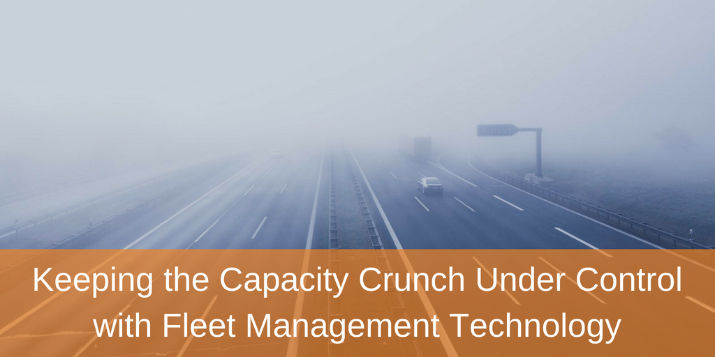 Keeping the Capacity Crunch Under Control with Fleet Management Technology