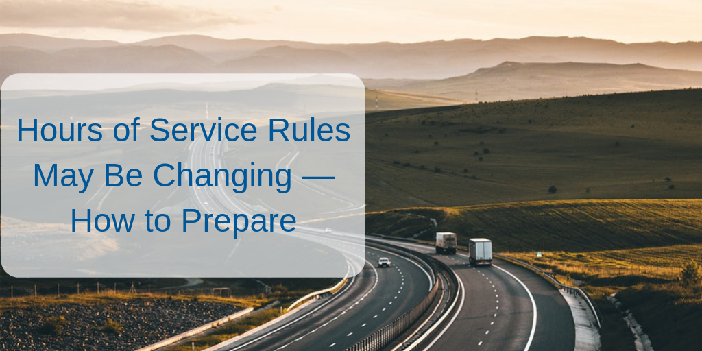 Hours of Service Rules May Be Changing — How to Prepare