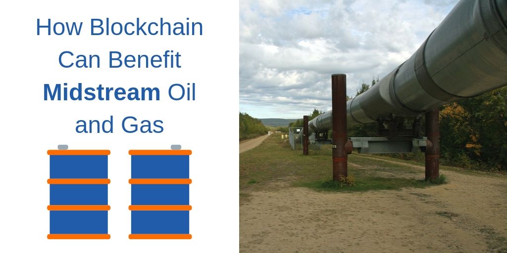 How Blockchain Can Benefit Midstream Oil and Gas